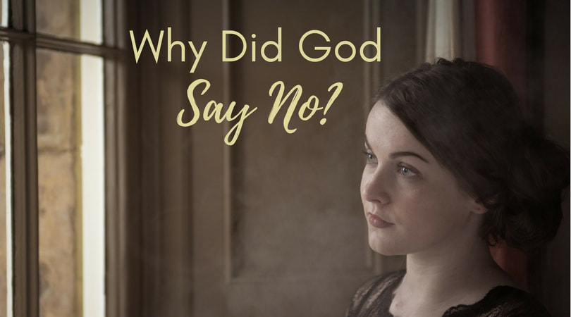 Why Did God Say No?